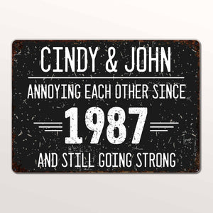 Annoying Each Other Since And Still Going Strong Rustic Sign,Personalized Metal Sign