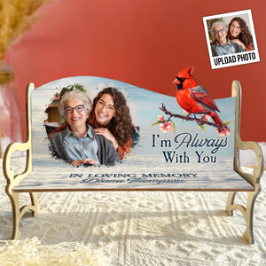 Personalized Photo Memorial Bench Gift - I'm Always With You