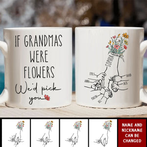 Personalized If Grandmas Were Flowers Gift For Grandma Mug