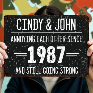 Annoying Each Other Since And Still Going Strong Rustic Sign,Personalized Metal Sign