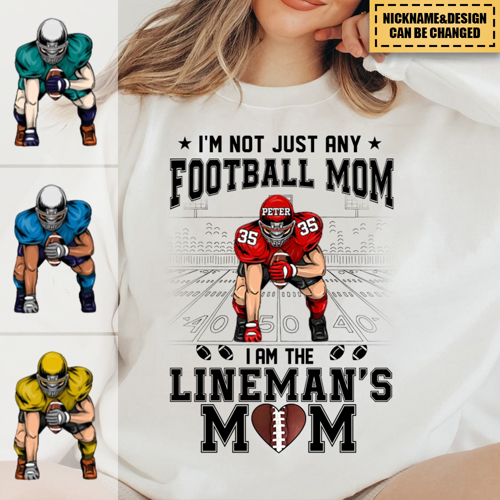 I'm Not Just Any Football Mom I Am The Lineman's Mom Personalized Sweatshirt