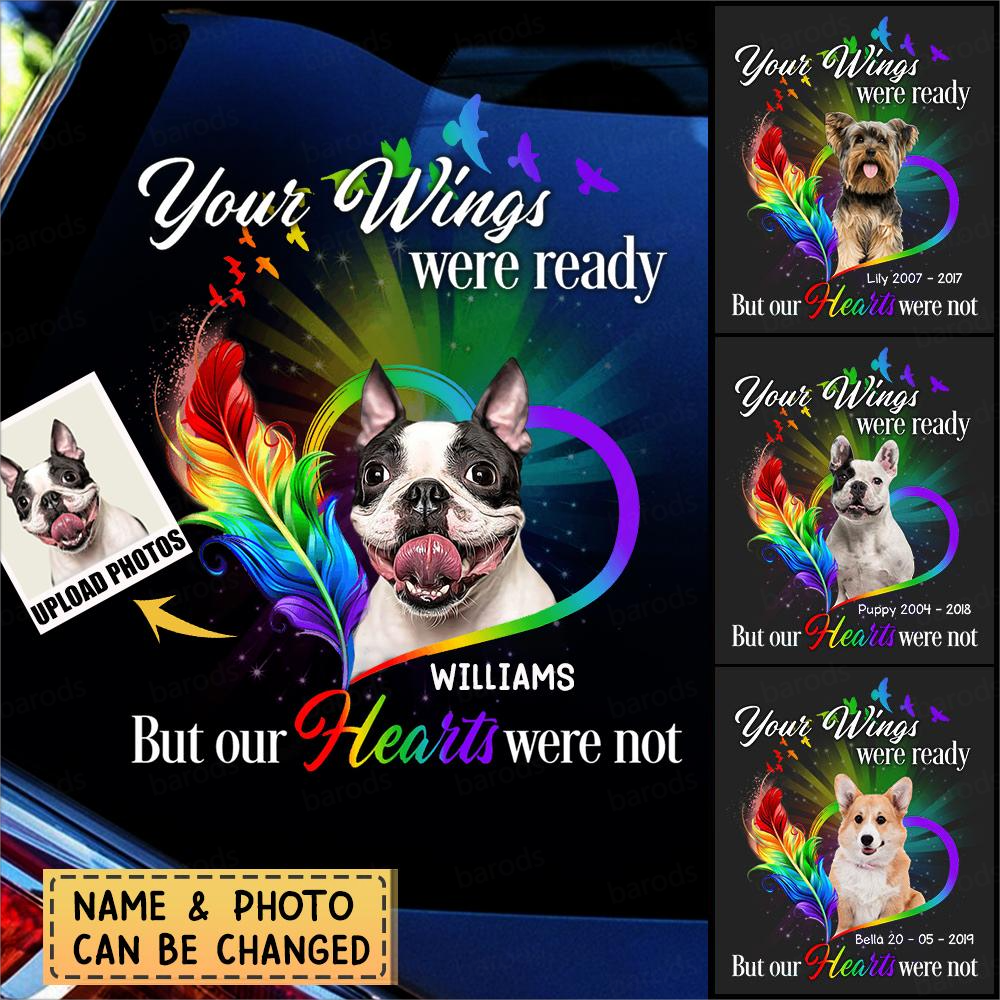 Personalized Decal For Dog Lovers-Your Wings Were Ready But Our Hearts Were Not