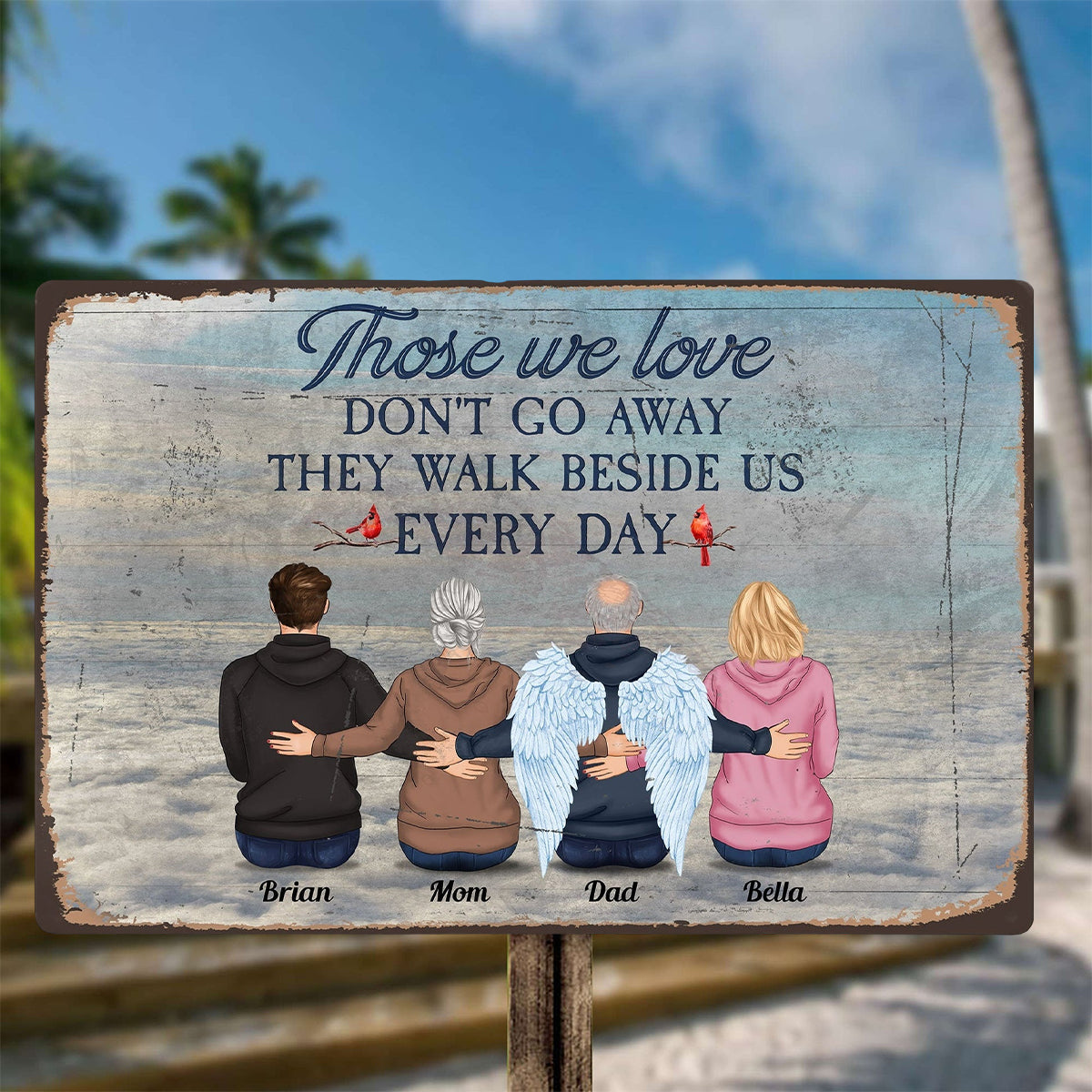 Those We Love Don't Go Away - Personalized Memorial Metal Sign