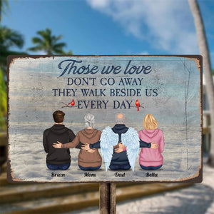 Those We Love Don't Go Away - Personalized Memorial Metal Sign