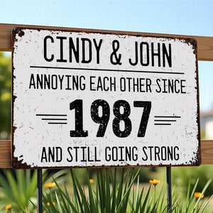 Annoying Each Other Since And Still Going Strong Rustic Sign,Personalized Metal Sign