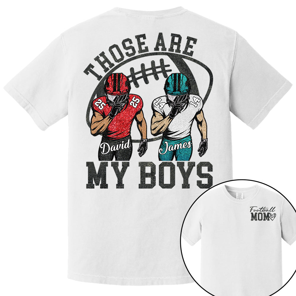 Those Are My Boys - Personalized Football Mom T Shirt Football Kids Game Day