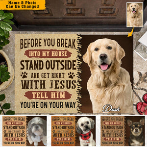 Before You Break Into My House Custom photo Personalized Dog Doormat
