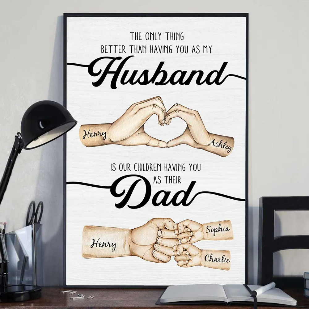 The Only Thing Better Husband Dad Hands Personalized Canvas/Poster Gift for Husband, Dad