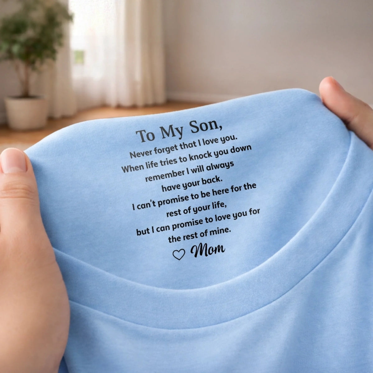 Custom Inside Neck Print T-Shirt - Personalized Birthday Gifts For Son - Never Forget That I Love You