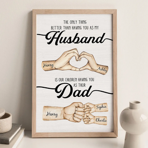 The Only Thing Better Husband Dad Hands Personalized Canvas/Poster Gift for Husband, Dad