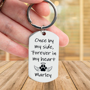 Once By My Side Forever In My Heart Personalized Dog Stainless Steel Keychain