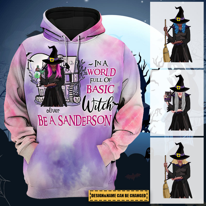 In A World Full Of Basic, Gift For Witch Lover, Personalized Witch Craft SweatShirt, Halloween Gift