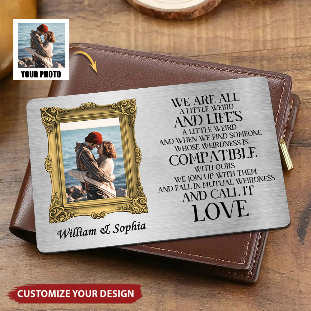Personalized "We Are All A Little Weird" Custom Wallet Card for couple
