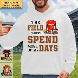 Football The Field Is Where I Spend Most Of My Days Personalized Hoodie