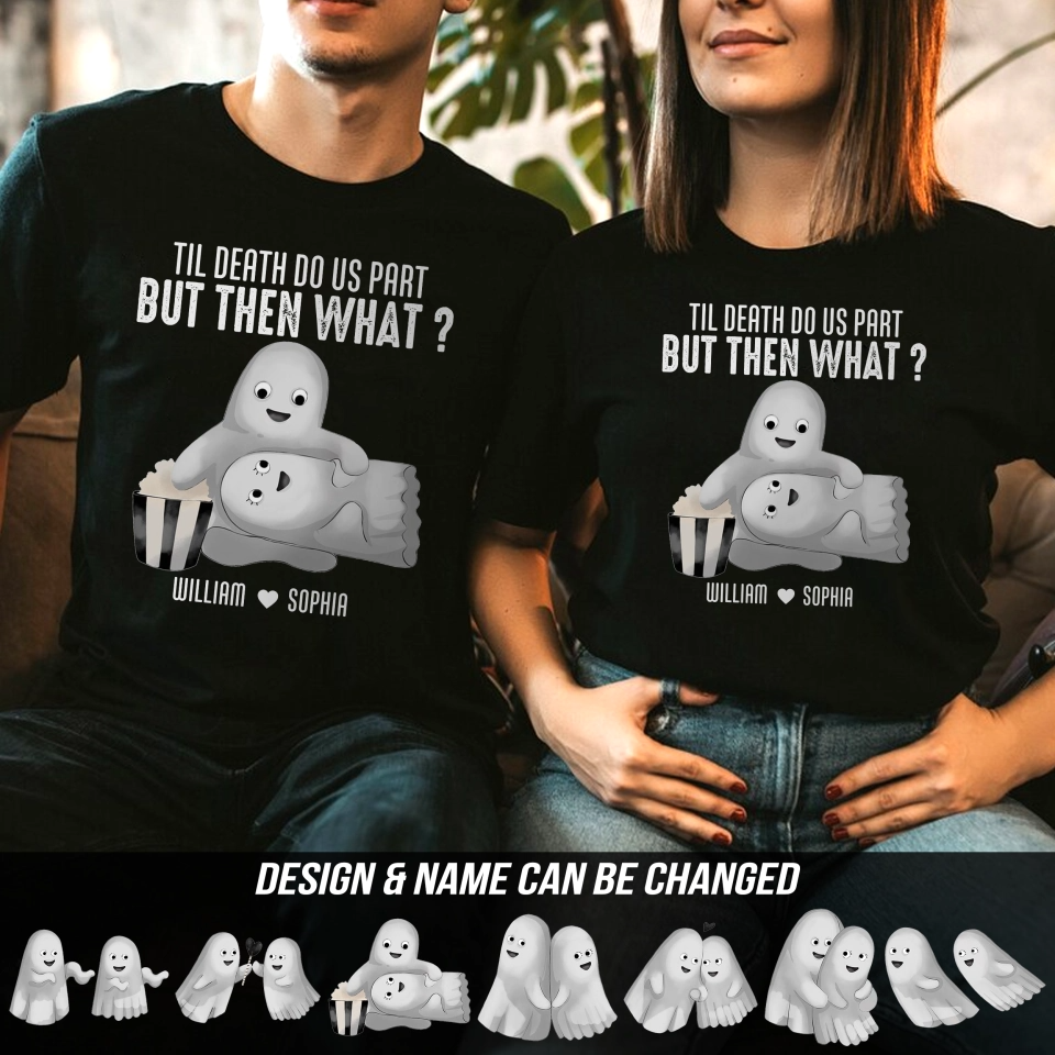 Personalized Til Death Do Us Part But Then What Couple Ghost T-shirt