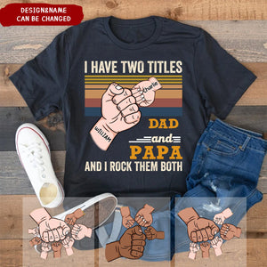 Personalized Grandpa Dad Gift I Have Two Titles Pure cotton T-shirt