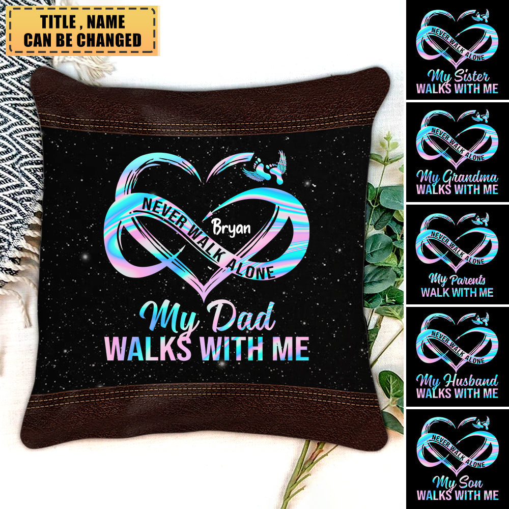 Personalized Never Walk Alone My Love Walks With Me Memorial Pillow
