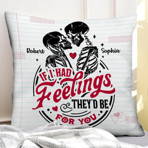 Couple Skeleton Valentines Day - If I Had Feelings They'd Be For You Personalized Pillow