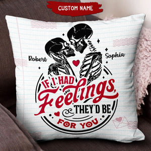 Couple Skeleton Valentines Day - If I Had Feelings They'd Be For You Personalized Pillow