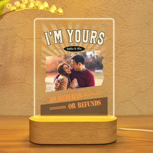 Personalized Your Couple Image I'm Yours No Returns or Refunds Couple Led Lamp Acrylic Plaque