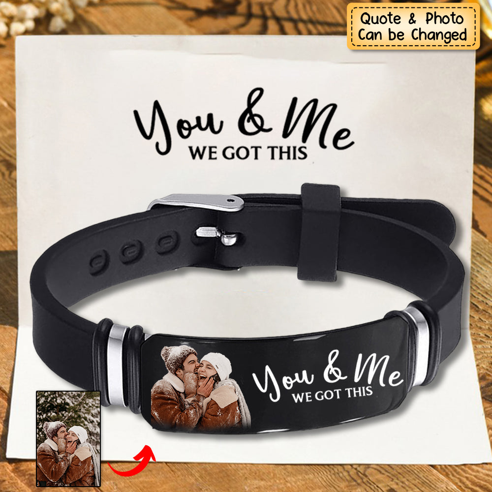 Custom Photo You & Me We Got This - Couple Birthday/Anniversar - Personalized Engraved Bracelet