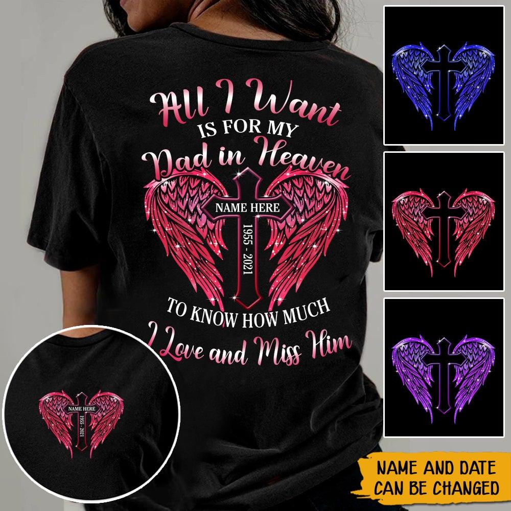 My Dad In Heaven Know How Much I Love And Miss Him Personalized Memorial Family T- Shirt